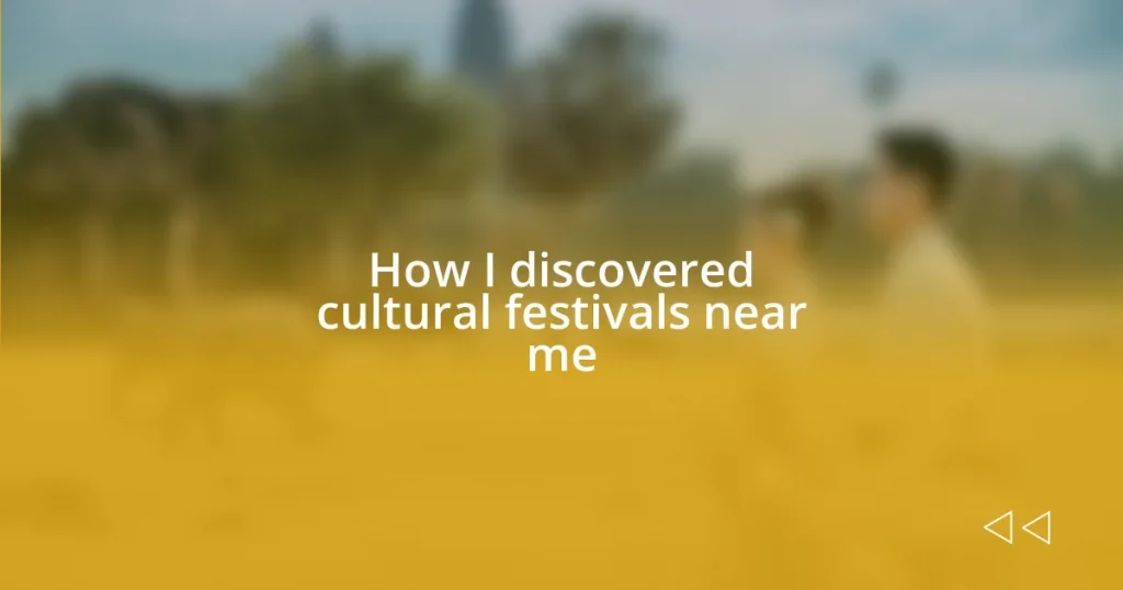 How I discovered cultural festivals near me