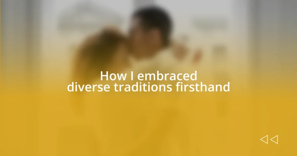 How I embraced diverse traditions firsthand