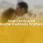 How I embraced diverse traditions firsthand