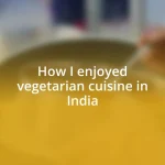 How I enjoyed vegetarian cuisine in India