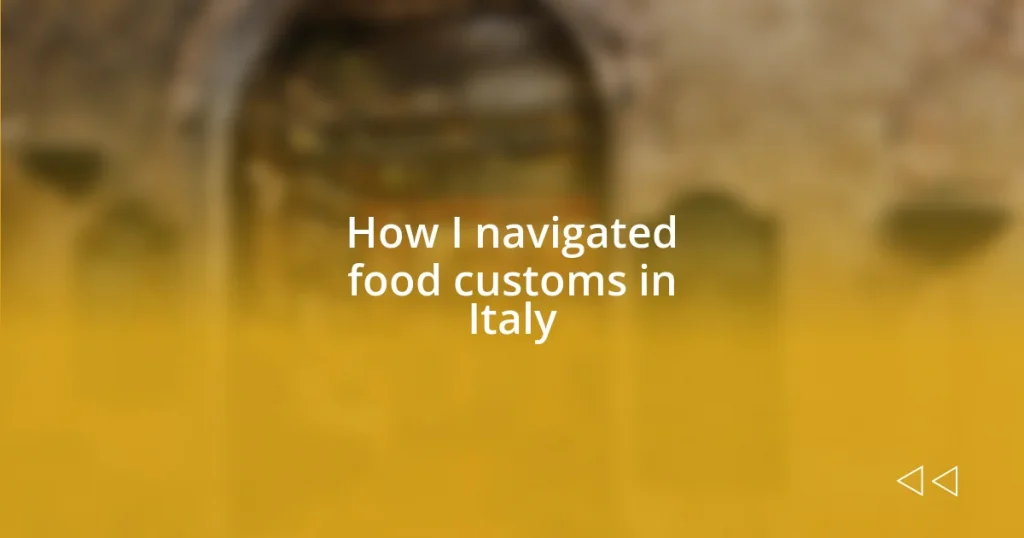 How I navigated food customs in Italy