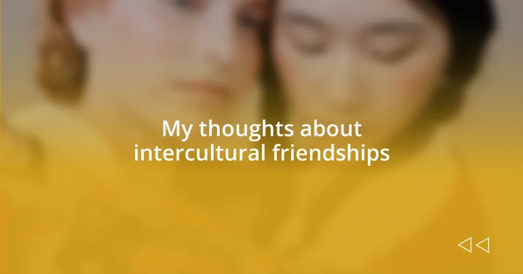 My thoughts about intercultural friendships