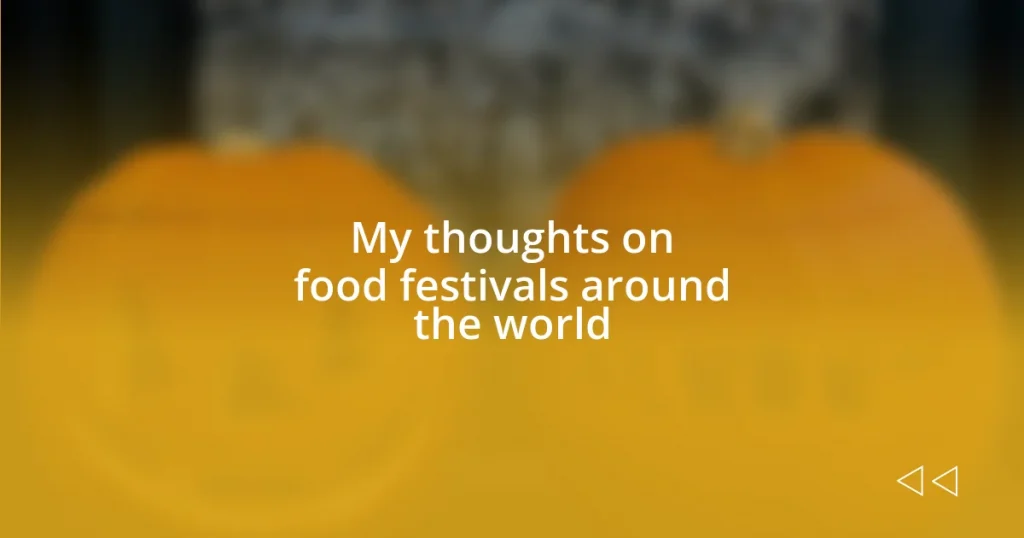 My thoughts on food festivals around the world