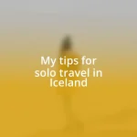 My tips for solo travel in Iceland