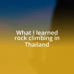 What I learned rock climbing in Thailand